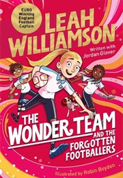 The Wonder Team and the Forgotten Footballers (Leah Williamson)