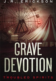 Grave Devotion (J.R. Erickson)