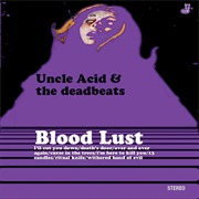 Blood Lust (2011) by Uncle Acid & the Deadbeats