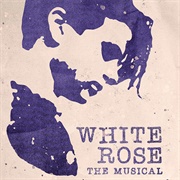 White Rose: The Musical