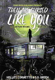 They Are Cursed Like You (Holly Cornetto & S.O. Green)