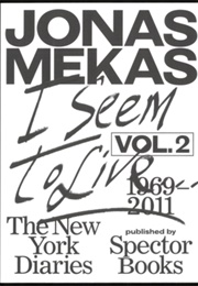 I Seem to Live: The New York Diaries, 1969–2011: Volume 2 (Jonas Mekas)