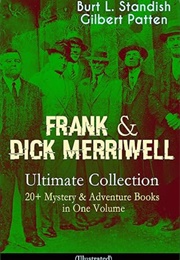 Frank & Dick Merriwell: Ultimate Collection (Burt L. Standish)