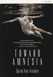 Towards Amnesia (Sarah Van Arsdale)
