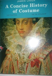 A Concise History of Costume (James Laver)