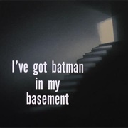 S1.E20: I've Got Batman in My Basement