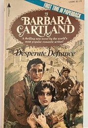 Desperate Defiance (Barbara Cartland)