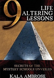 9 Life Altering Lessons (Kala Ambrose)