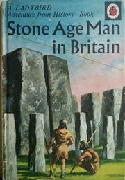 Stone Age Man in Britain (Peach, L Du Garde)