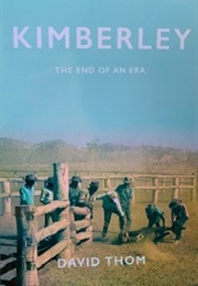 Kimberley - The End of an Era (David Thom)