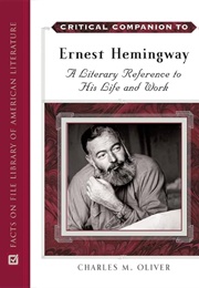 Critical Companion to Ernest Hemingway (Charles M. Oliver)
