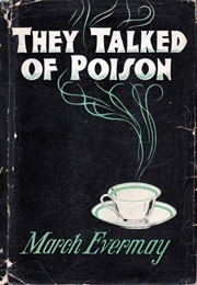 They Talked of Poison (March Evermay [Mathilde Eilker])