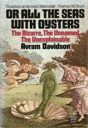 Or All the Seas With Oysters (Avram Davidson)