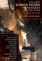 The Best Science Fiction and Fantasy of the Year, Volume 7 (Jonathan Strahan)