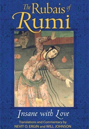 The Rubais of Rumi: Insane With Love (Rumi)