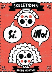 Skeletown: Sí. ¡No! (Rhode Montijo)