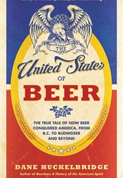 The United States of Beer (Dane Huckelbridge)