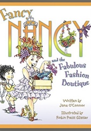 Fancy Nancy and the Fabulous Fashion Boutique (Jane O' Connor)