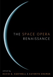 The Space Opera Renaissance (David G. Hartwell, Kathryn Cramer, Ed)