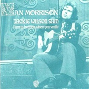 Jackie Wilson Said (I'm in Heaven When You Smile) - Van Morrison