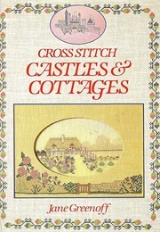 Cross Stitch Castles & Cottages (Greenoff, Jane)