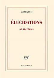 Élucidations (Alexis Jenni)