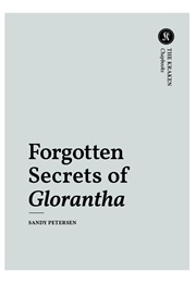 Forgotten Secrets of Glorantha (Sandy Petersen)
