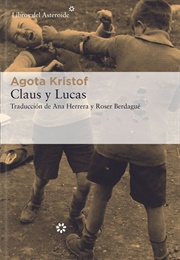 Claus Y Lucas (Agota Kristof)