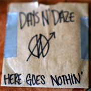 Days N' Daze - Here Goes Nothin'