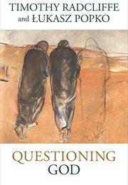 Questioning God (Timothy Radcliffe and Lukasz Popko)