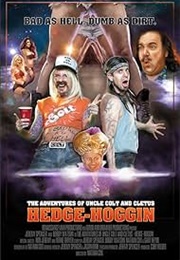 The Adventures of Uncle Colt and Cletus: Hedge-Hoggin (2013)