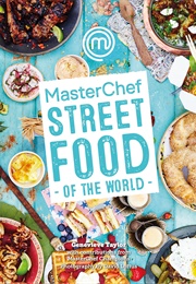 Masterchef Street Food of the World (Genevieve Taylor)