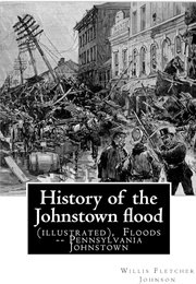 History of the Johnstown Flood (Willis Fletcher Johnson)