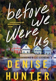Before We Were Us (Denise Hunter)