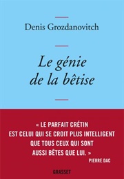 Génie De La Bêtise (Denis Grozdanovitch)