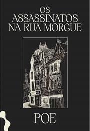 Os Assassinatos Da Rua Morgue (Edgar Allan Poe)