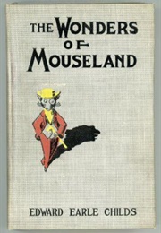 The Wonders of Mouseland (Edward Earle Childs)