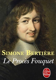 Le Procès Fouquet (Simone Bertière)