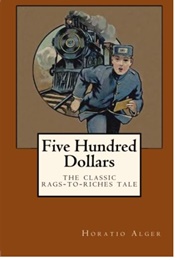 Five Hundred Dollars (Horatio Alger)