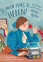 So Much More to Helen!: The Passions and Pursuits of Helen Keller (Meeg Pincus)