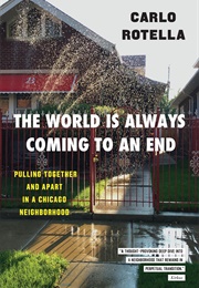 The World Is Always Coming to an End (Carlo Rotella)