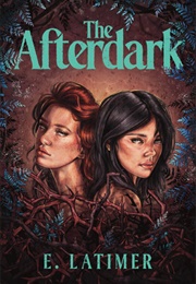 The Afterdark (E. Latimer)