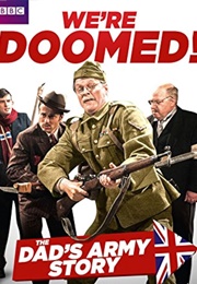 We're Doomed! the Dad's Army Story (2015)