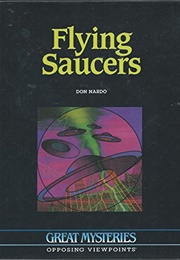 Great Mysteries, Opposing Viewpoints; Flying Saucers (Don Nardo)
