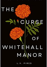 The Curse of Whitehall Manor (L.V. Pires)