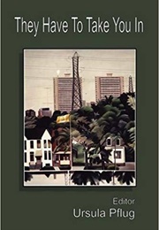 They Have to Take You in (Ursula Pflug)