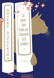 Le Chat Qui Voulait Sauver Les Livres (Sōsuke Natsukawa)