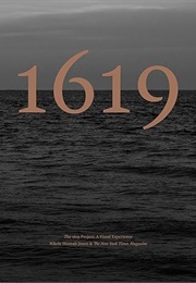 The 1619 Project: A Visual Experience (Nikole Hannah-Jones)