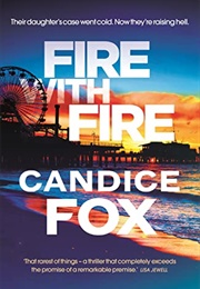 Fire With Fire (Candice Fox)