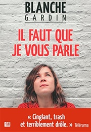 Il Faut Que Je Vous Parle (Blanche Gardin)